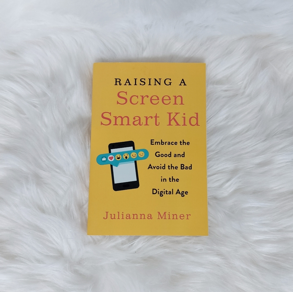 Raising a screen smart kid by Julianna Miner
